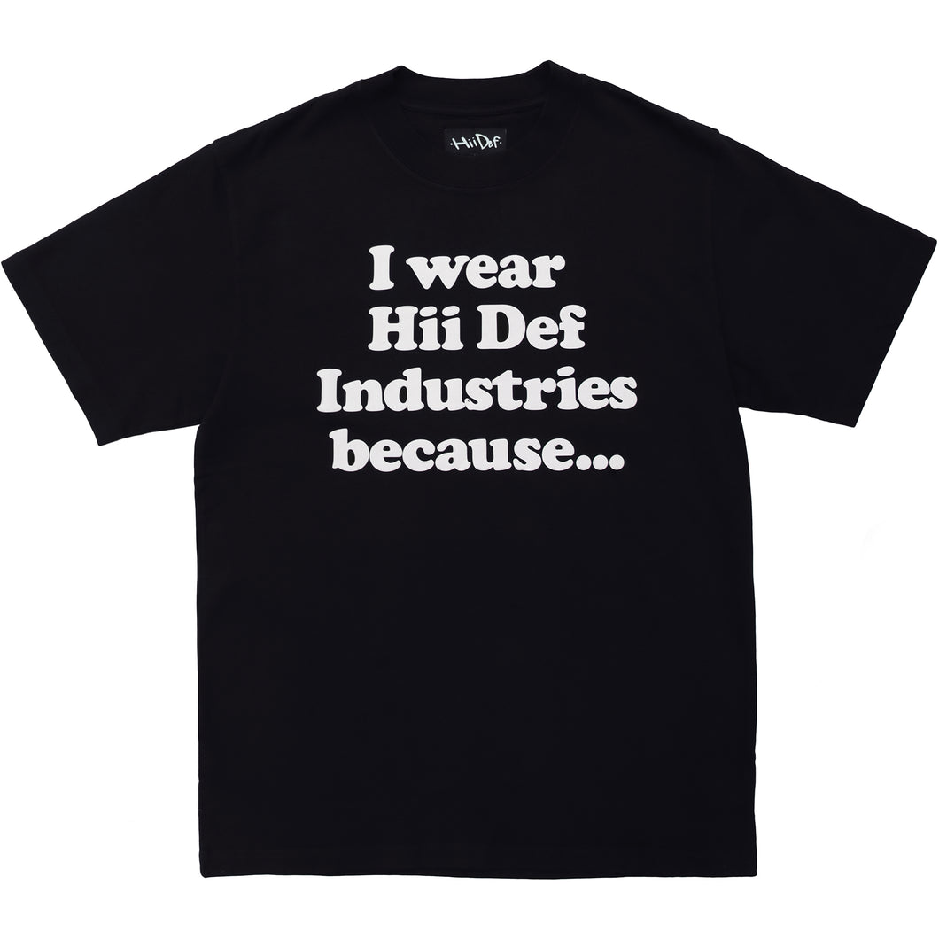 Black I Wear Hii Def Because... T-Shirt